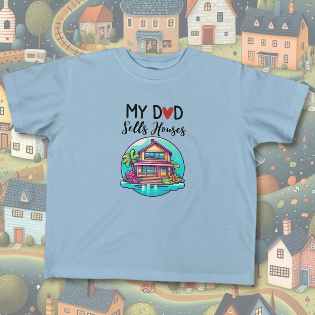 My Dad Sells Houses Toddler Shirt | Realtor Promo Idea | Real Estate Agent Gift